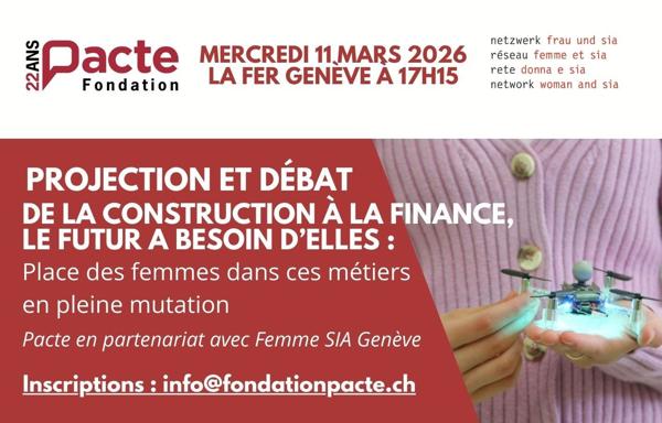 Evènement organisé par la Fondation Pacte en partenariat avec Femme SIA Genève.